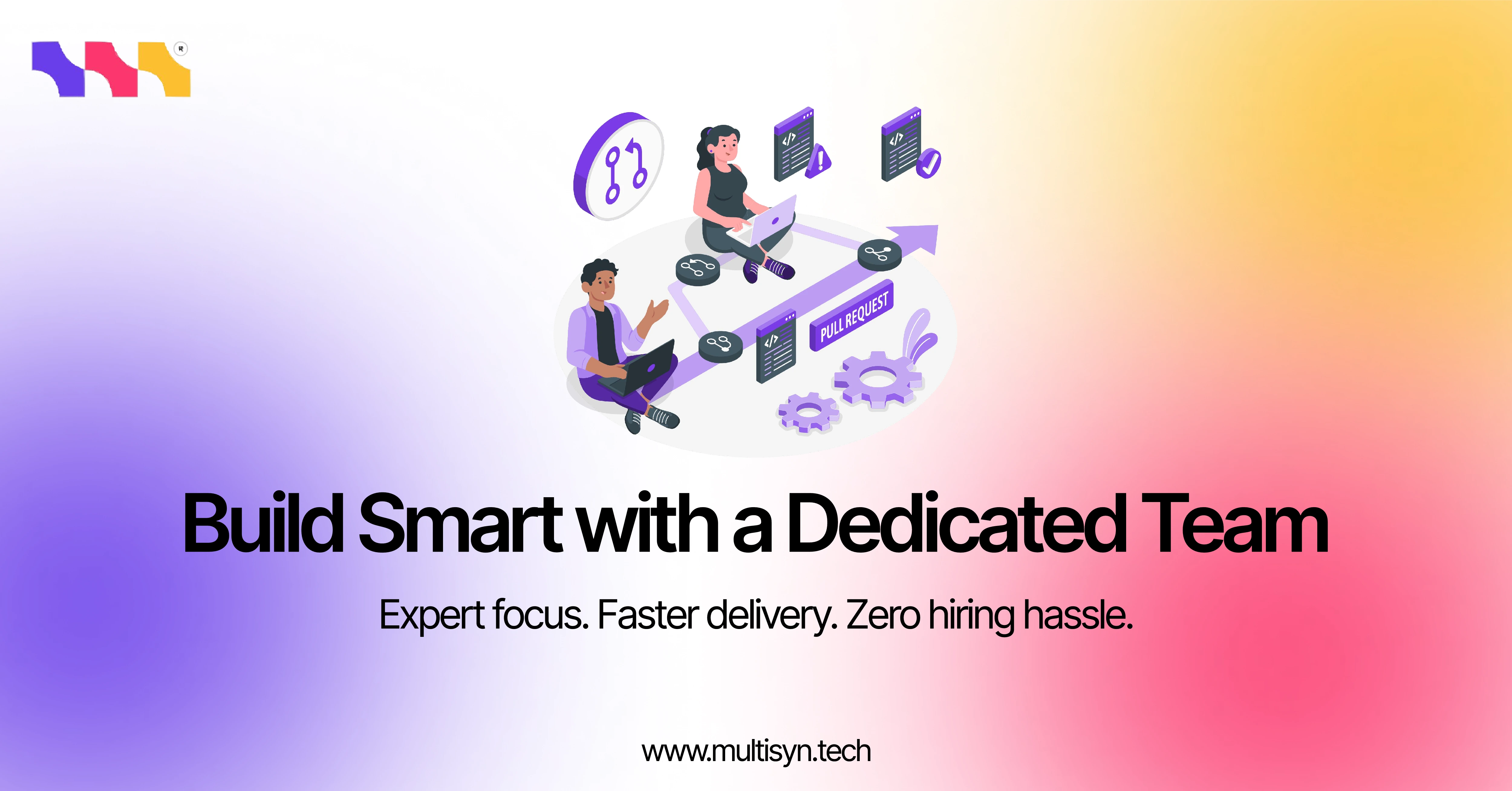 Illustration of developers collaborating on a project with "Build Smart with a Dedicated Team" headline — discover how expert-led teams can cut costs, speed up delivery, and supercharge your product development.